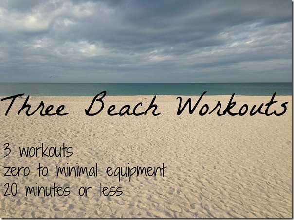 3 Beach Workouts (you can do anywhere!) You Can Do Without Any Equipment