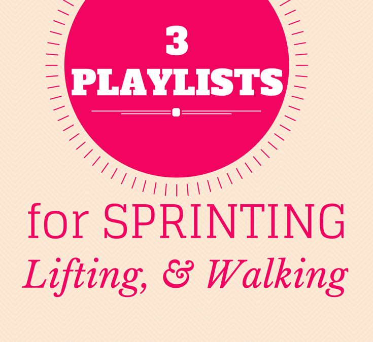 3 Different Playlists for Lifting, Sprinting, & Walking + 20 Minutes to Get in More Steps