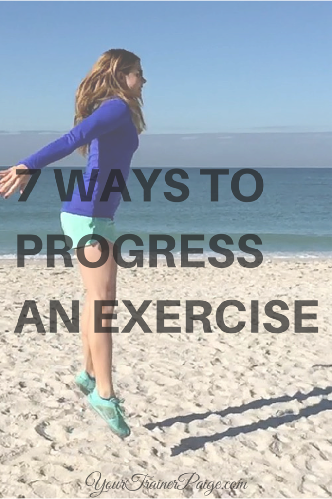 7 WAYS TO PROGRESS AN EXERCISE