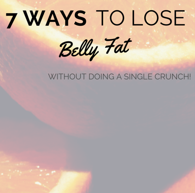 7 Ways to Lose Belly Fat
