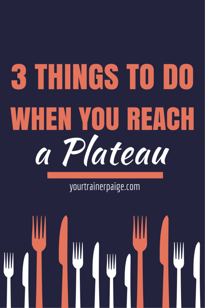 3 Things You Can Do When You Reach a Plateau
