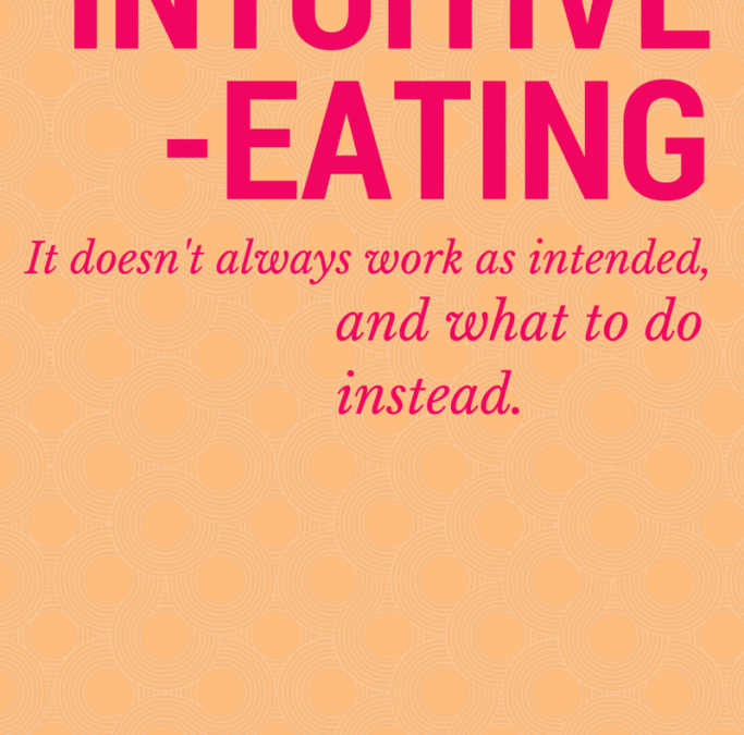 When Intuitive Eating Isn’t So Intuitive