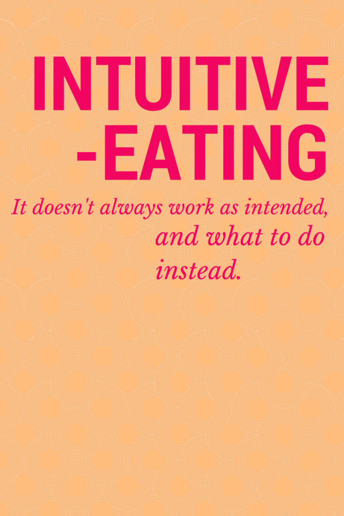 When Intuitive Eating Isn’t So Intuitive
