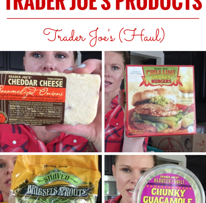 My Favorite Trader Joe’s Products | Big Trader Joe’s Haul