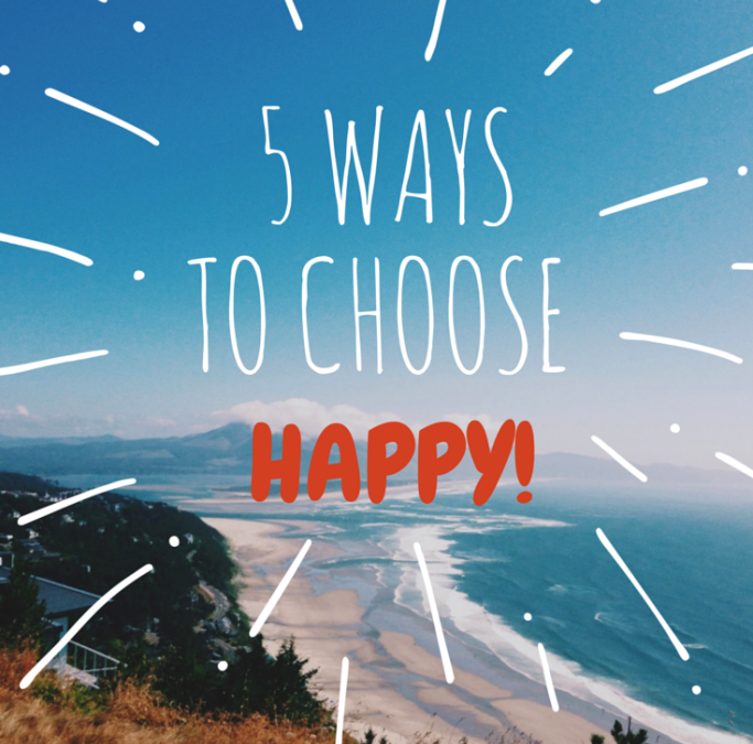 5 Ways to Choose Happy