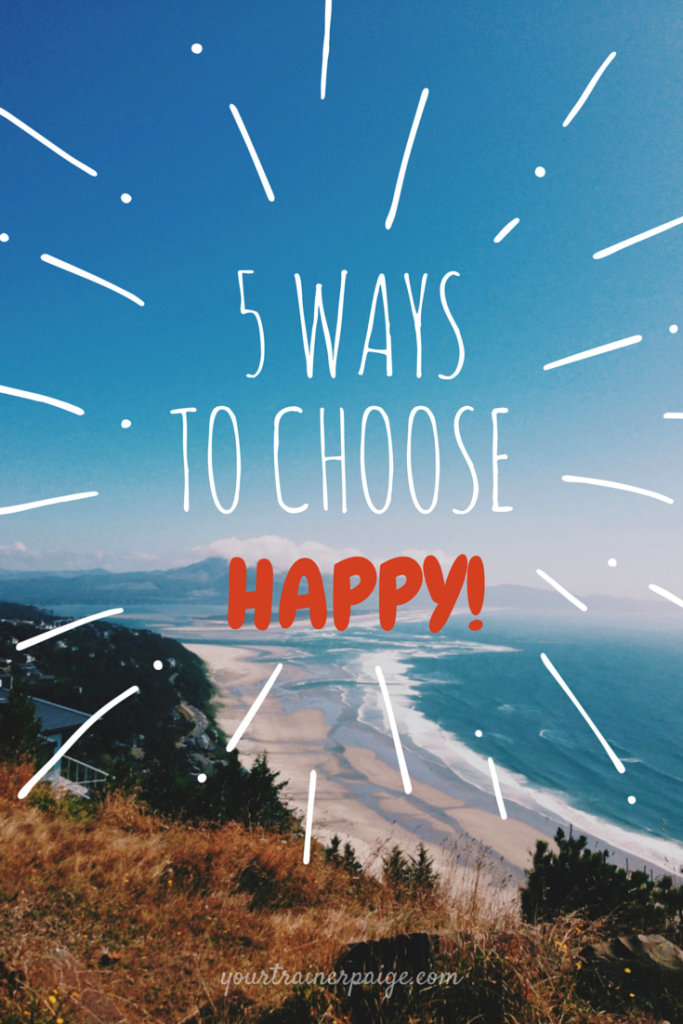 5 Ways to Choose Happy