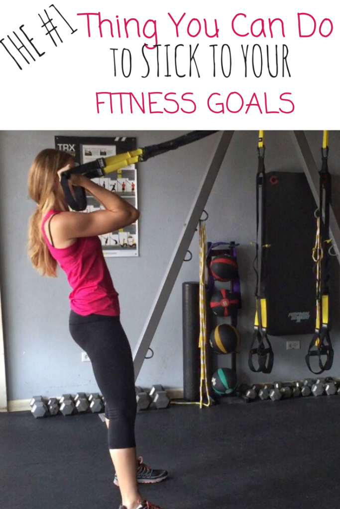 The 1 Thing You Can Do to Stick with Your Fitness Goals