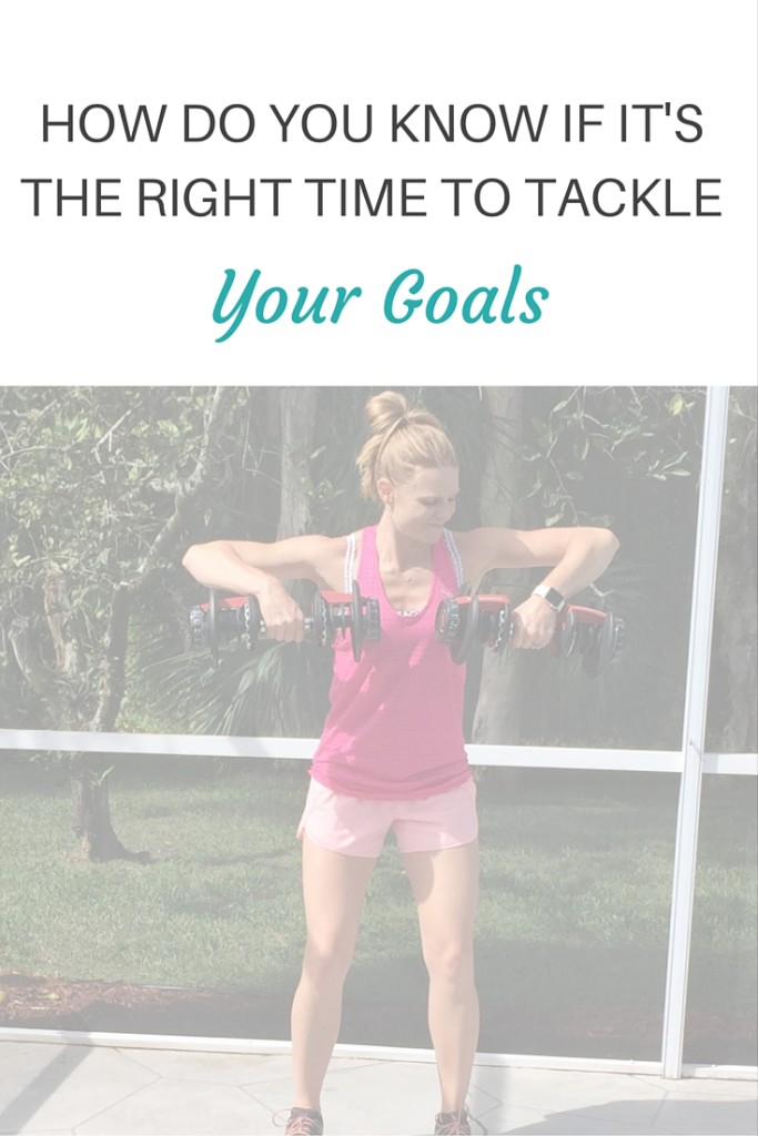 How Do You Know if It’s the Right Time to Tackle Your Goals?
