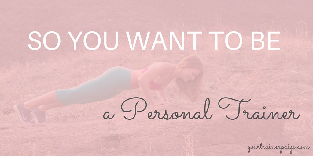 So You Want to Become a Personal Trainer