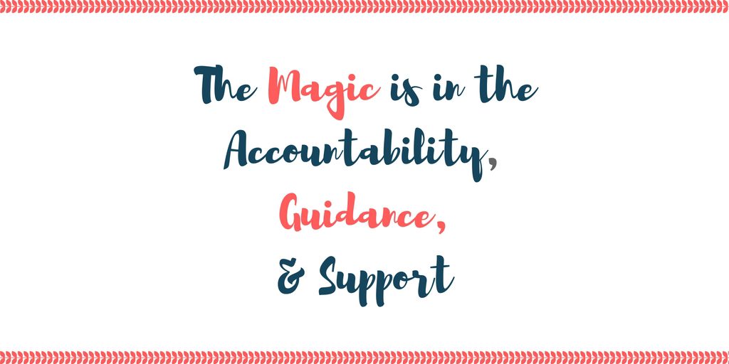 The Magic is in the Accountability, Guidance, & Support